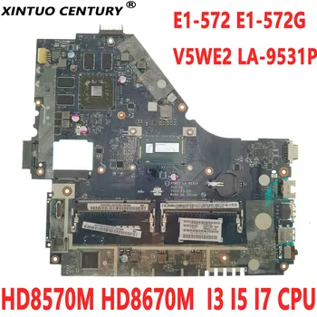 V5WE2 LA-9531P základná doska pre Acer Aspire E1-572 E1-572G notebook doska s HD8570M HD8670M GPU I3 I5 I7 CPU 100% testované